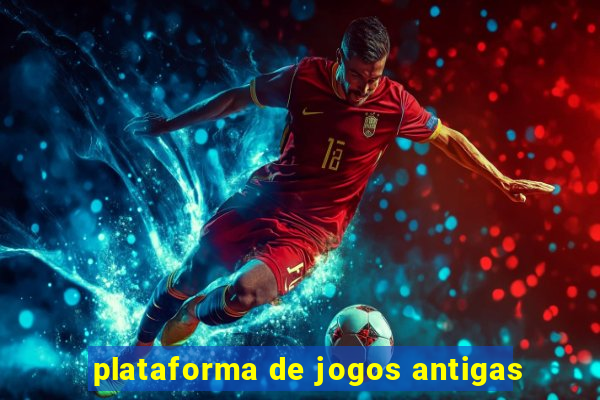 plataforma de jogos antigas